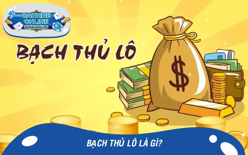 Bạch thủ lô là hình thức lô đề chỉ đánh một con số duy nhất