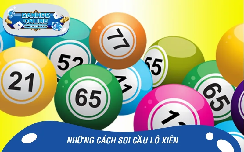Có nhiều cách soi cầu lô đề xiên mà nhiều anh em áp dụng