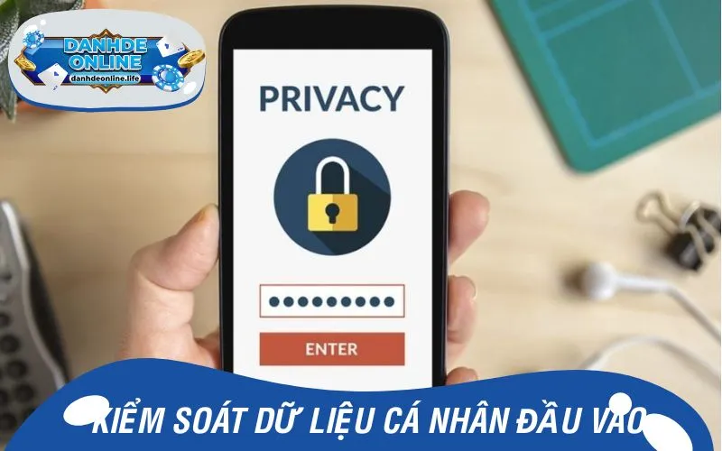 Nhà cái chú trọng đến việc kiểm soát dữ liệu cá nhân