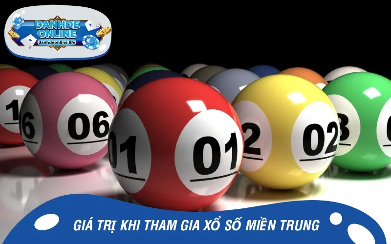 Xổ số khu vực miền Trung đem lại nhiều giá trị cho người chơi