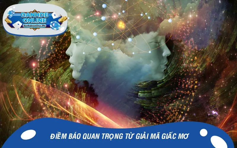Điềm báo quan trọng từ giải mã giấc mơ