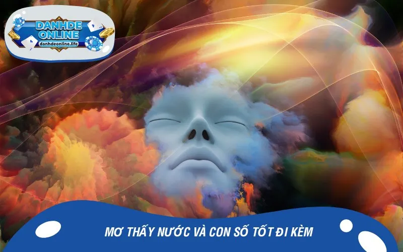Mơ thấy nước và con số tốt đi kèm