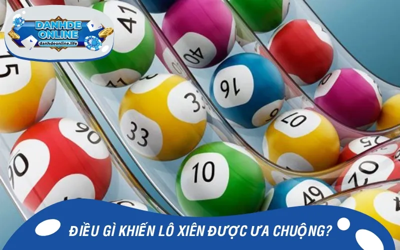 Những ưu điểm nổi bật giúp lô đề xiên được ưa chuộng
