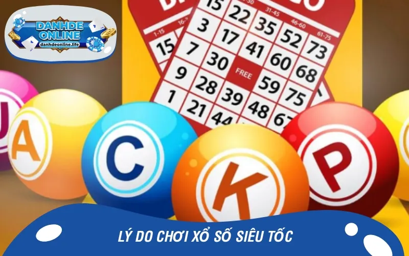 Có nhiều lý do để mọi người yêu thích lô đề siêu tốc