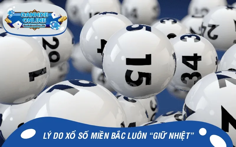 Có nhiều lý do mà xổ số miền Bắc được thị trường yêu thích