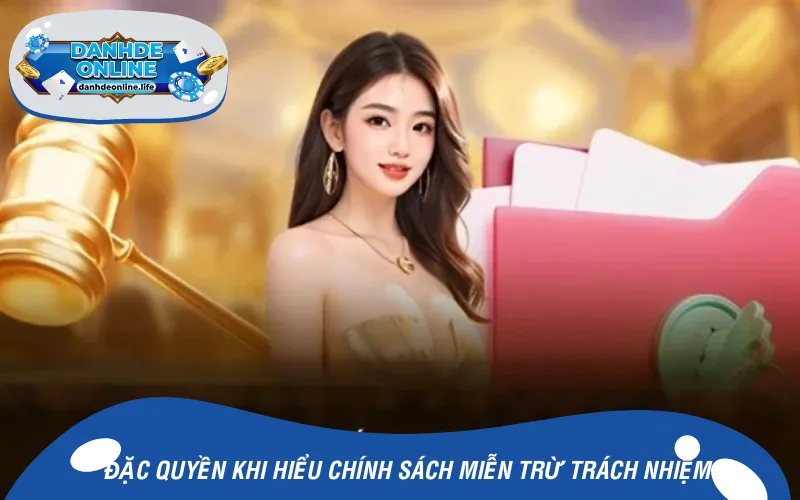 Lợi ích khi người chơi hiểu tường tận quy định trong chính sách miễn trách nhiệm