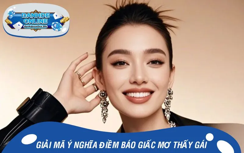 Giải mã ý nghĩa điềm báo giấc mơ thấy gái 