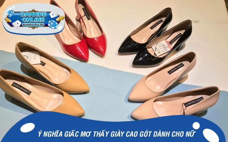 Ý nghĩa giấc mơ thấy giày cao gót dành cho nữ