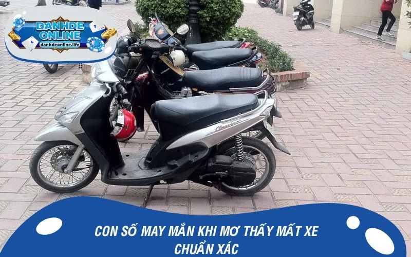 Con số may mắn khi mơ thấy mất xe chuẩn xác