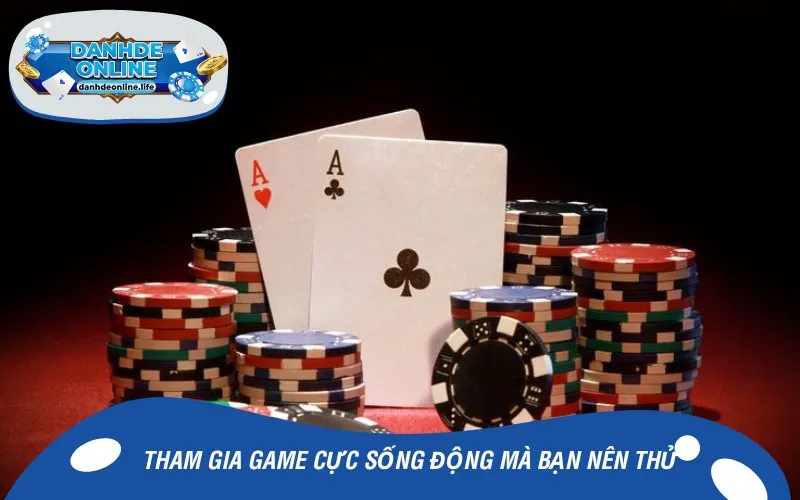 Tham gia game cực sống động mà bạn nên thử sức