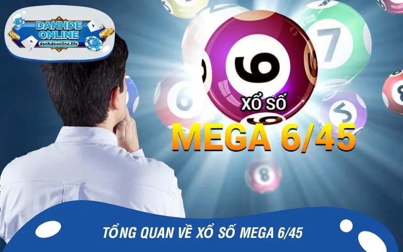 Xổ số Mega 6/45 là trò chơi giúp anh em đổi đời nhanh chóng