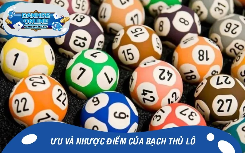 Nên nắm rõ ưu và nhược điểm của loại hình bạch thủ số đề trước khi chơi